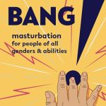 Bang!: Masturbation for People of All Genders and Abilities (Good Life)