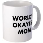 CafePress Worlds Okayest Mom Mug 11 oz (325 ml) Ceramic Coffee Mug