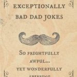 Exceptionally Bad Dad Jokes: So frightfully awful.. yet wonderfully spiffing
