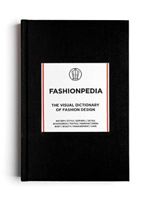Fashionpedia: The Visual Dictionary of Fashion Design