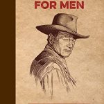 The Official John Wayne Handy Book for Men: Essential Skills for the Rugged Individualist (Official John Wayne Handy Book Series)
